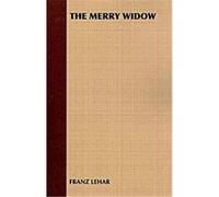 The Merry Widow Franz Lehar (Auteur)