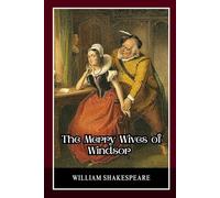 The Merry Wives of Windsor: A Classic Elizabethan Comedy Blending Romance, Trickery, and Social Satire