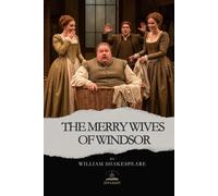 The Merry Wives of Windsor: A Comedy of Pride, Jealousy, and Clever Women - In Shakespeare’s Own Words