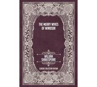 The Merry Wives of Windsor - Classic Collector Edition (Annotated)