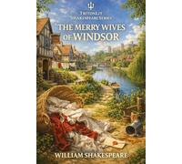 The Merry Wives of Windsor (Triton Shakespeare): The Full Play with Commentary, Dramatic Analysis and Context