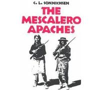 The Mescalero Apaches C. Sonnichsen (Auteur)