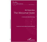 Elie Ngoma-Binda – The Mesomal State: A Community Liberal Democracy – L'Harmattan