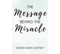 The Message Behind The Miracle