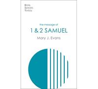 The Message of 1 & 2 Samuel: Personalities, Potential, Politics And Power