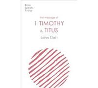 The Message of 1 Timothy and Titus by John Author Stott John (Author) Stott (Auteur)