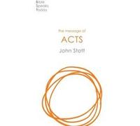 The Message of Acts by John Stott John (Author) Stott (Auteur)
