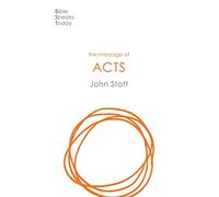 The Message of Acts: To the Ends of the Earth