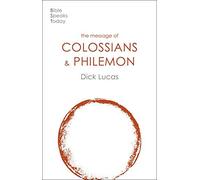 The Message Of Colossians And Philemon