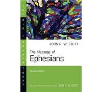 The Message of Ephesians John Stott (Auteur)