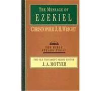 The Message of Ezekiel, The Bible Speaks Today Series Christopher J.H. Wright (Auteur)