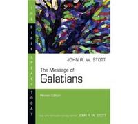 The Message of Galatians John Stott (Auteur)