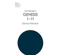 The Message of Genesis 1-11: The Dawn Of Creation