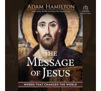 The Message of Jesus: Words That Changed the World