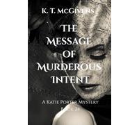 The Message of Murderous Intent: A Katie Porter Mystery