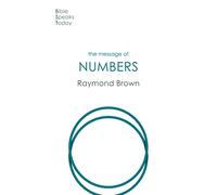 The Message of Numbers: Journey To The Promised Land