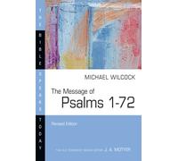 The Message Of Psalms 1-72