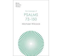 The Message Of Psalms 73-150