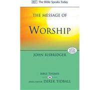 The Message of Worship by John Reader Risbridger John Risbridger (Auteur)
