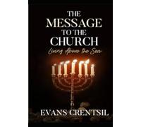 The Message to the Church: Living Above the Sea