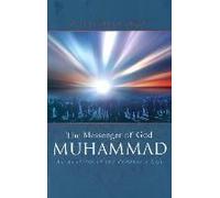 The Messenger Of God: Muhammad