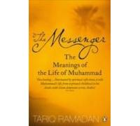 The Messenger: The Meanings Of The Life Of Muhammad