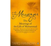 The Messenger: The Meanings of the Life of Muhammad