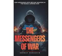 The Messengers of War: How Messaging Apps Became Weapons in the Russia-Ukraine War