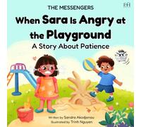 The Messengers: When Sara is Angry at the Playground: A Story about Joy