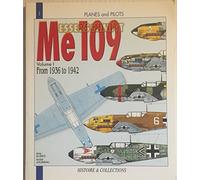 The Messerschmitt Me 109: 1936 To 1942 : (From the Prototype to the Me 109F-2)