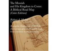 The Messiah and His Kingdom to Come: A Biblical Roadmap (Color) Makar, Robert A. (Auteur)