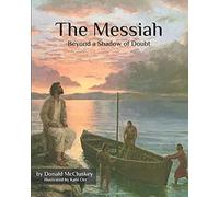The Messiah - Beyond A Shadow Of Doubt: The Messiah In The Appointed Times