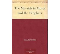 The Messiah in Moses and the Prophets