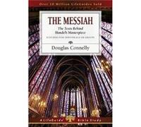 The Messiah : The Texts Behind Handel's Masterpiece: 8 Studies for Individuals or Groups Dr Douglas Connelly (Auteur)
