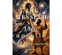 The Messiah vs The Apostle: An Investigation Into Two Voices, One Faith