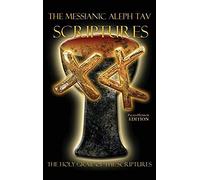 The Messianic Aleph Tav Scriptures Paleo-Hebrew Study Bible