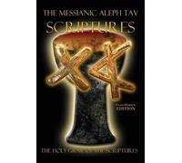 The Messianic Aleph Tav Scriptures Paleo-Hebrew Study Bible