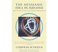 The Messianic Idea in Judaism Gershom Scholem (Auteur)