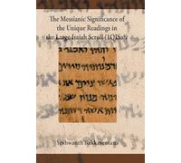 The Messianic Significance Of The Unique Readings In The Large Isaiah Scroll (1qisaa)
