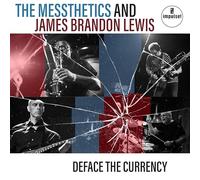 The Messthetics et James Brandon Lewis – Deface the Currency – Vinyle 12"