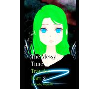The Messy Time Traveler Part 2