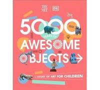 The Met 5000 Years of Awesome Objects by Mary Richards Mary Richards (Auteur)