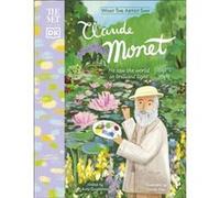 The Met Claude Monet - Amy Guglielmo - Dorling Kindersley Ltd - Livre en Anglais - Hardback Amy GuglielmoAmy Guglielmo (Auteur)
