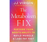 The Metabolism Fix: Restore Your Body's Ability to Build Muscle & Lose Fat Fast