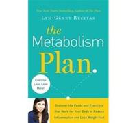 The Metabolism Plan: Discover the Foods and Exercises that Work for Your Body to Reduce Inflammation and Lose Weight Fast - [Version Originale] Inconnu (Auteur)