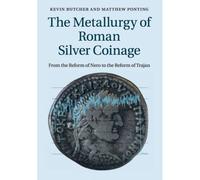 Matthew Ponting – Métallurgie de la monnaie d'argent romaine : Néron à Trajan