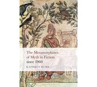 The Metamorphoses of Myth in Fiction since 1960 by Hume & Prof Kathryn Penn State University & USA Hume Prof Kathryn Penn State University USA (Auteur)
