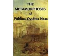 The Metamorphoses Of Publius Ovidius Naso