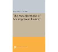 The Metamorphoses Of Shakespearean Come William C Carroll, (Auteur)
