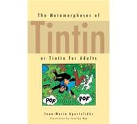 The Metamorphoses of Tintin by JeanMarie Apostolides